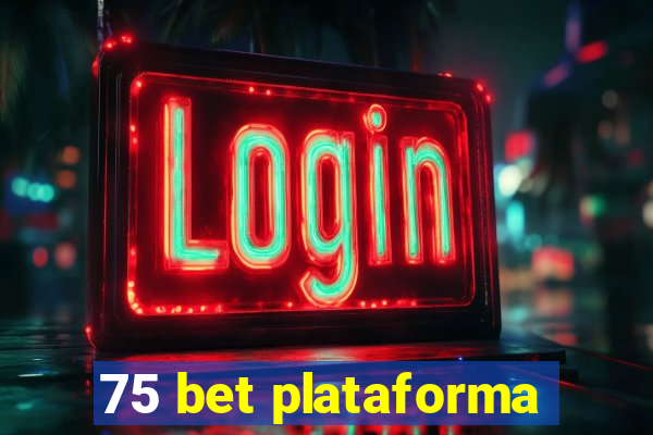 75 bet plataforma